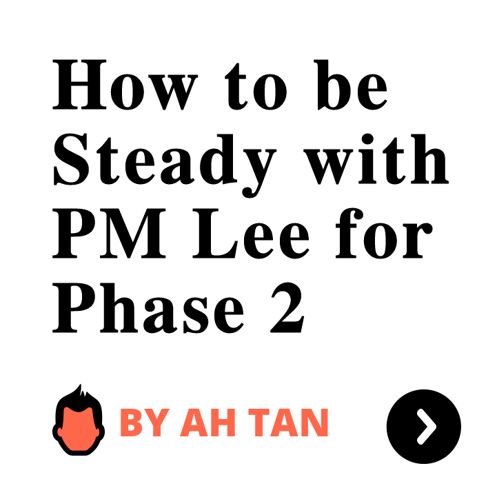 How to be Steady with PM Lee for Phase 2
